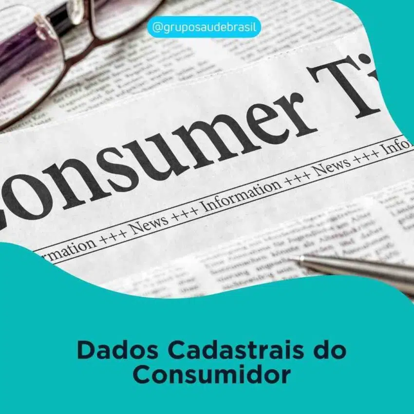 https://gruposaudebrasil.com/wp-content/uploads/2017/10/Dados-Cadastrais-do-Consumidor.jpg