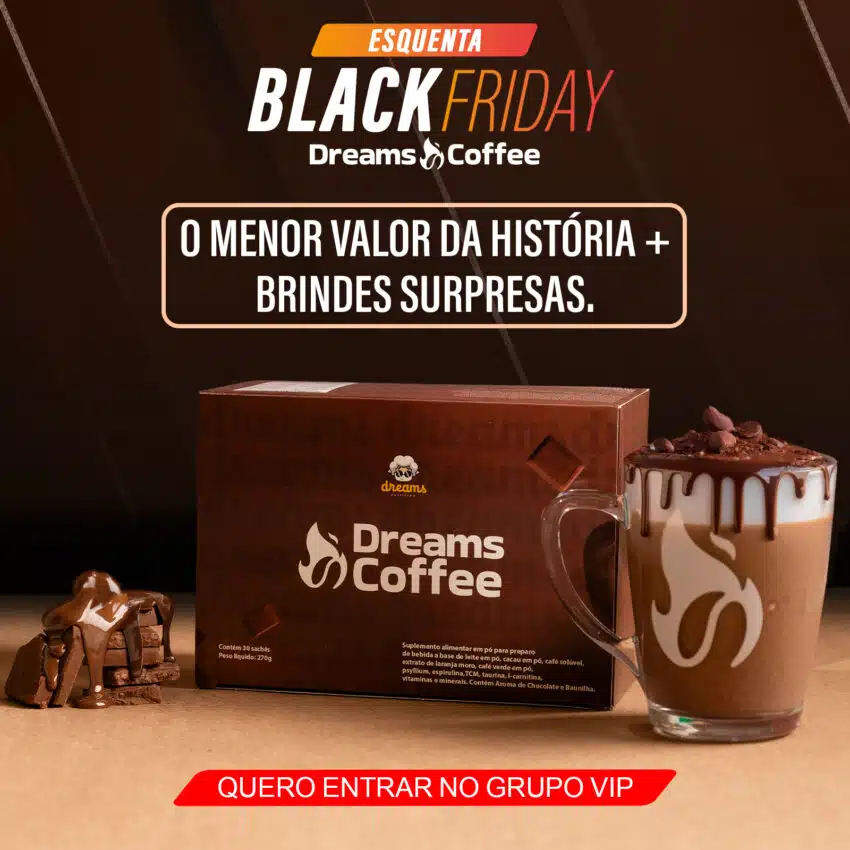 Dreams Coffee termogênico com Desconto super Black Friday